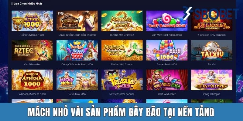 Giới Thiệu Sbobet - Tất Tần Tật Về Nhà Cái Cá Cược Hàng Đầu Mách nhỏ vài sản phẩm gây bão tại nền tảng