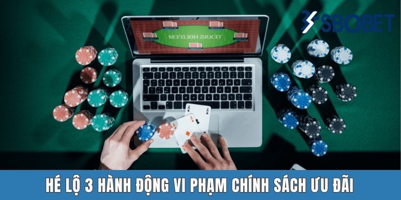 Khuyến Mãi SBOBET - Cập Nhật Những Ưu Đãi Hấp Dẫn Bậc Nhất Hé lộ 3 hành động vi phạm chính sách ưu đãi