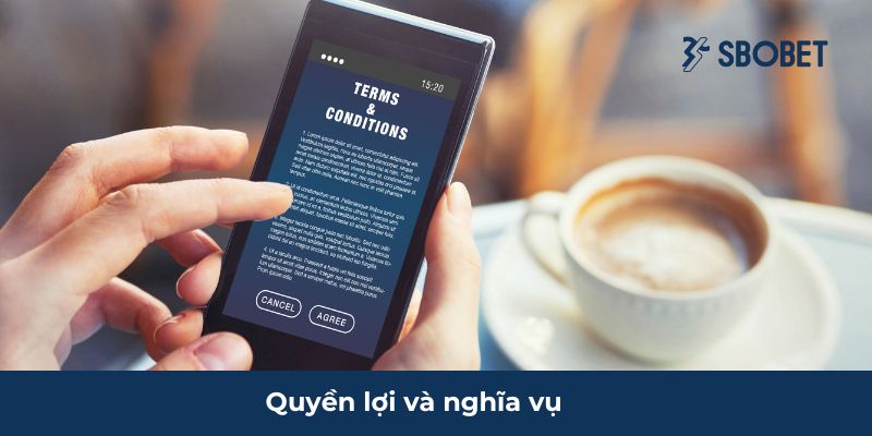 Điều Khoản Điều Kiện Sbobet – Chìa Khóa Chơi Game Đỉnh Cao Quyền và nghĩa vụ của anh em