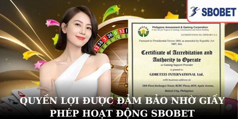Giấy Phép Hoạt Động SBOBET - Điểm Tựa Vững Chắc Cho Sự Uy Tín Quyền lợi đảm bảo nhờ giấy phép hoạt động SBOBET
